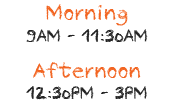 Preschool Sessions - Morning Session - 9AM-11:30AM, Afternoon Session - 12:30PM - 3PM